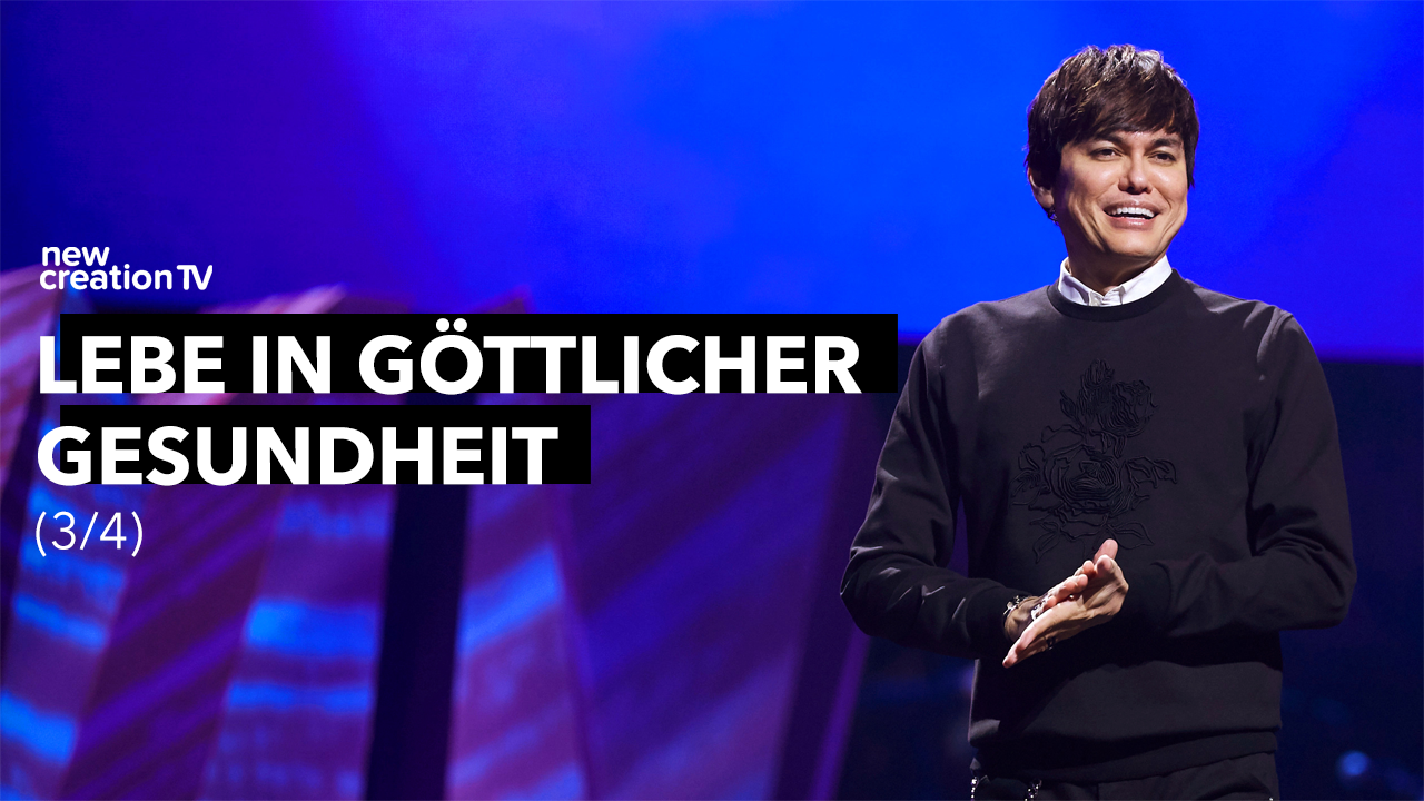 Lebe in göttlicher Gesundheit 3/4