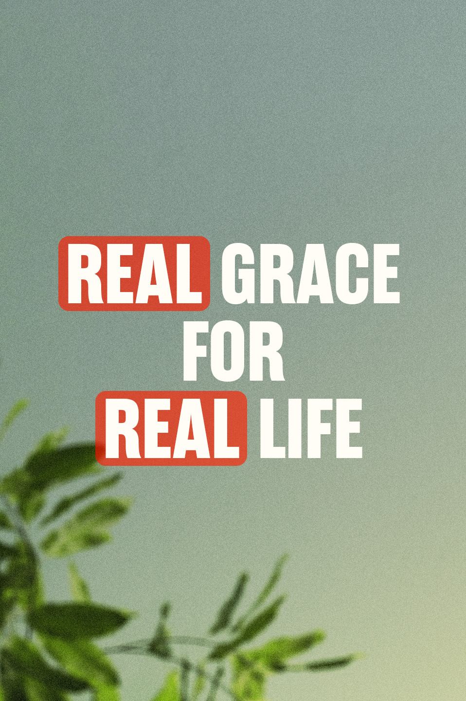 Real Grace For Real Life