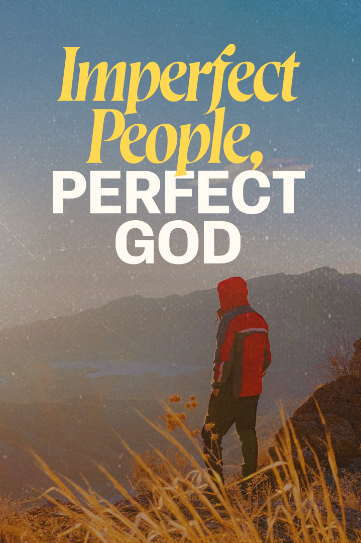 Imperfect People, Perfect God