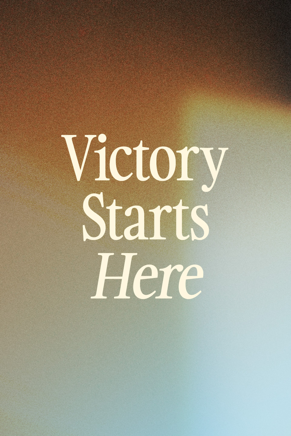 Victory Starts Here