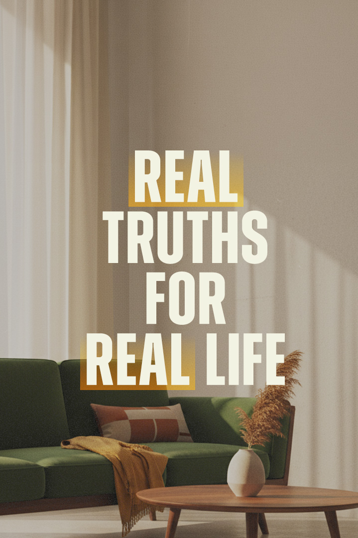 Real Truths For Real Life