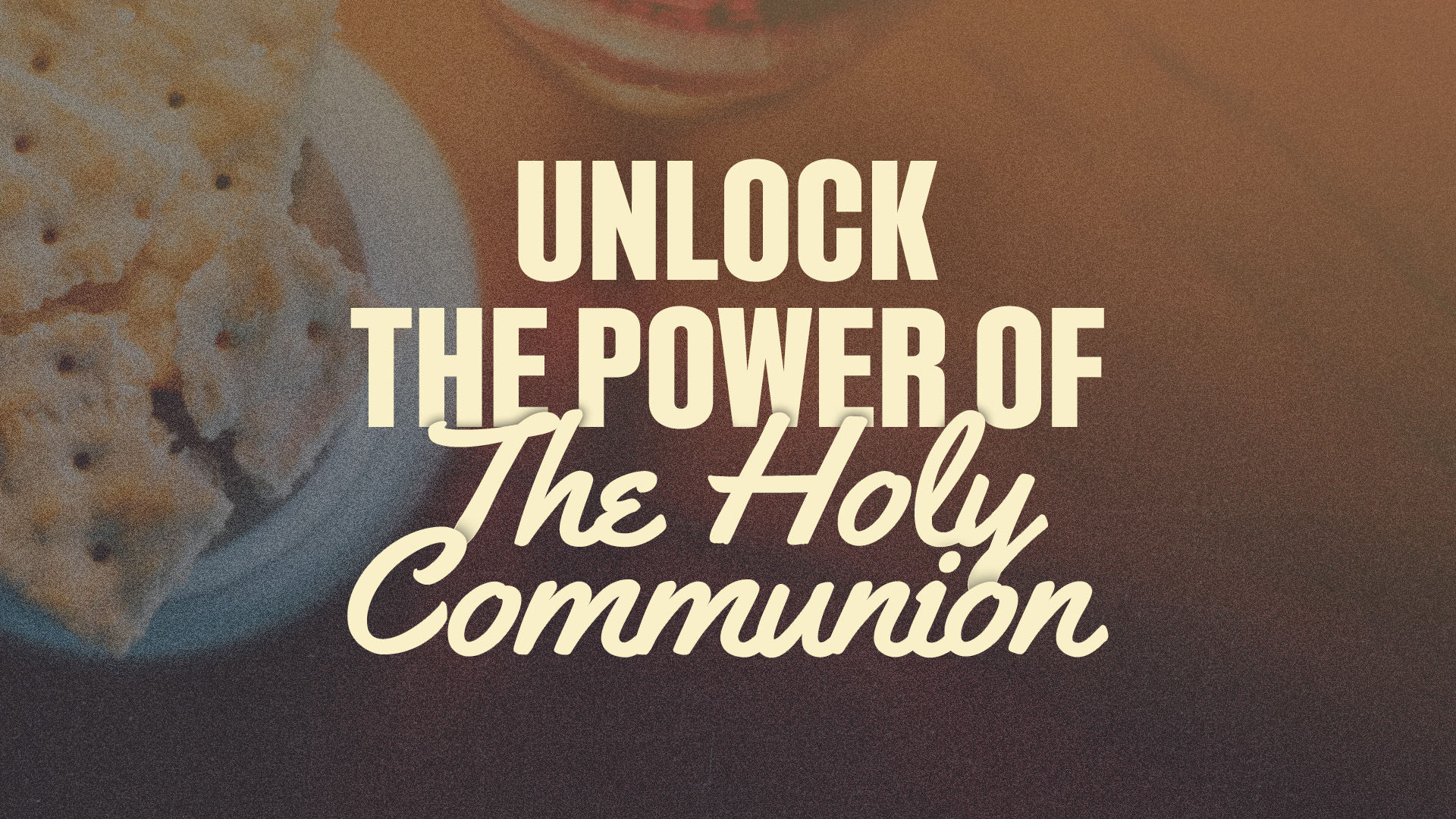 Unlock the Power of the Holy Communion