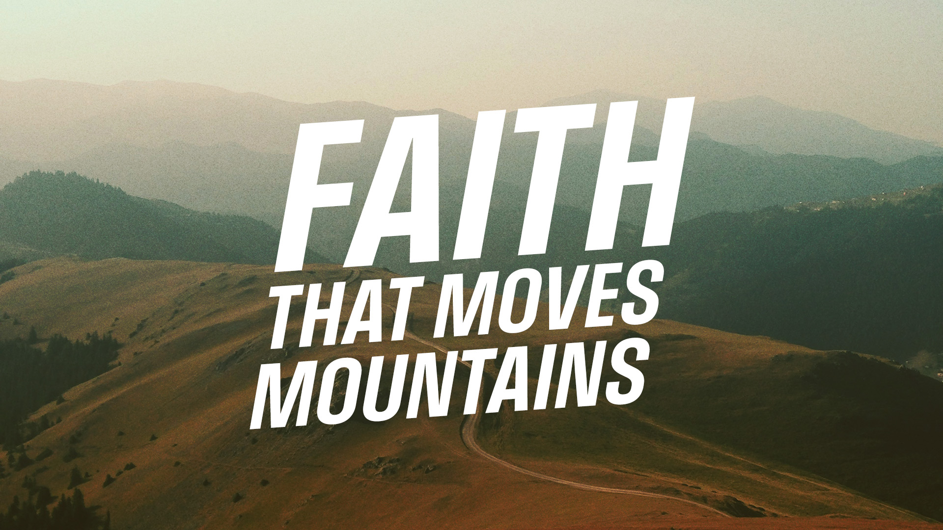 Faith That Moves Mountains