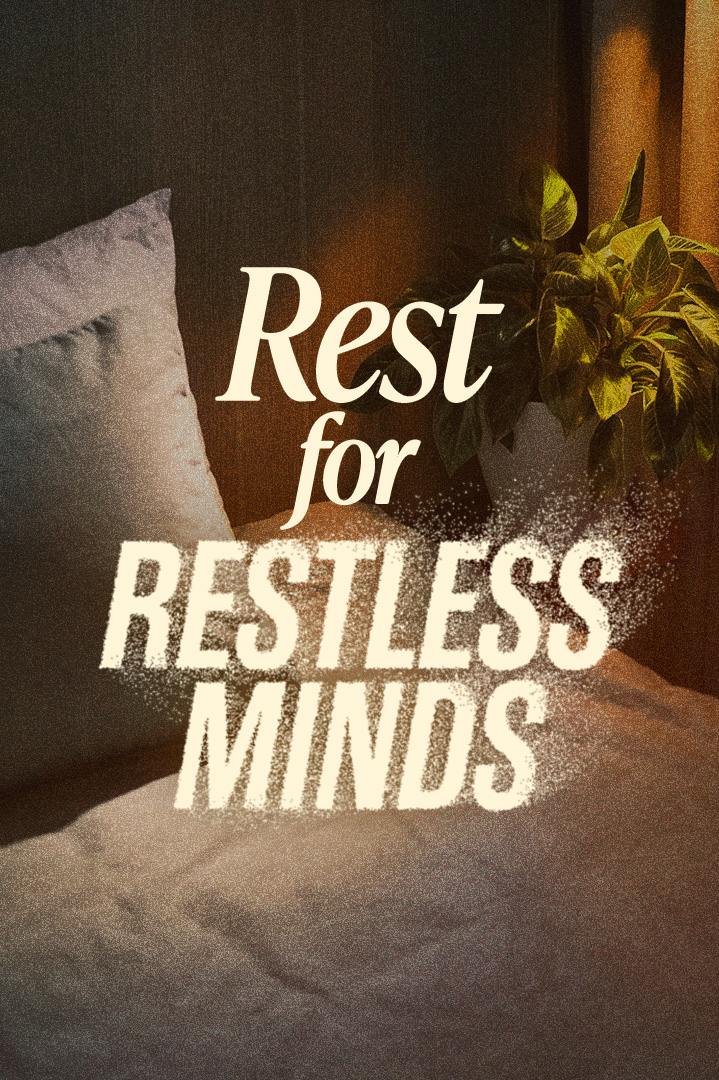 Rest for Restless Minds