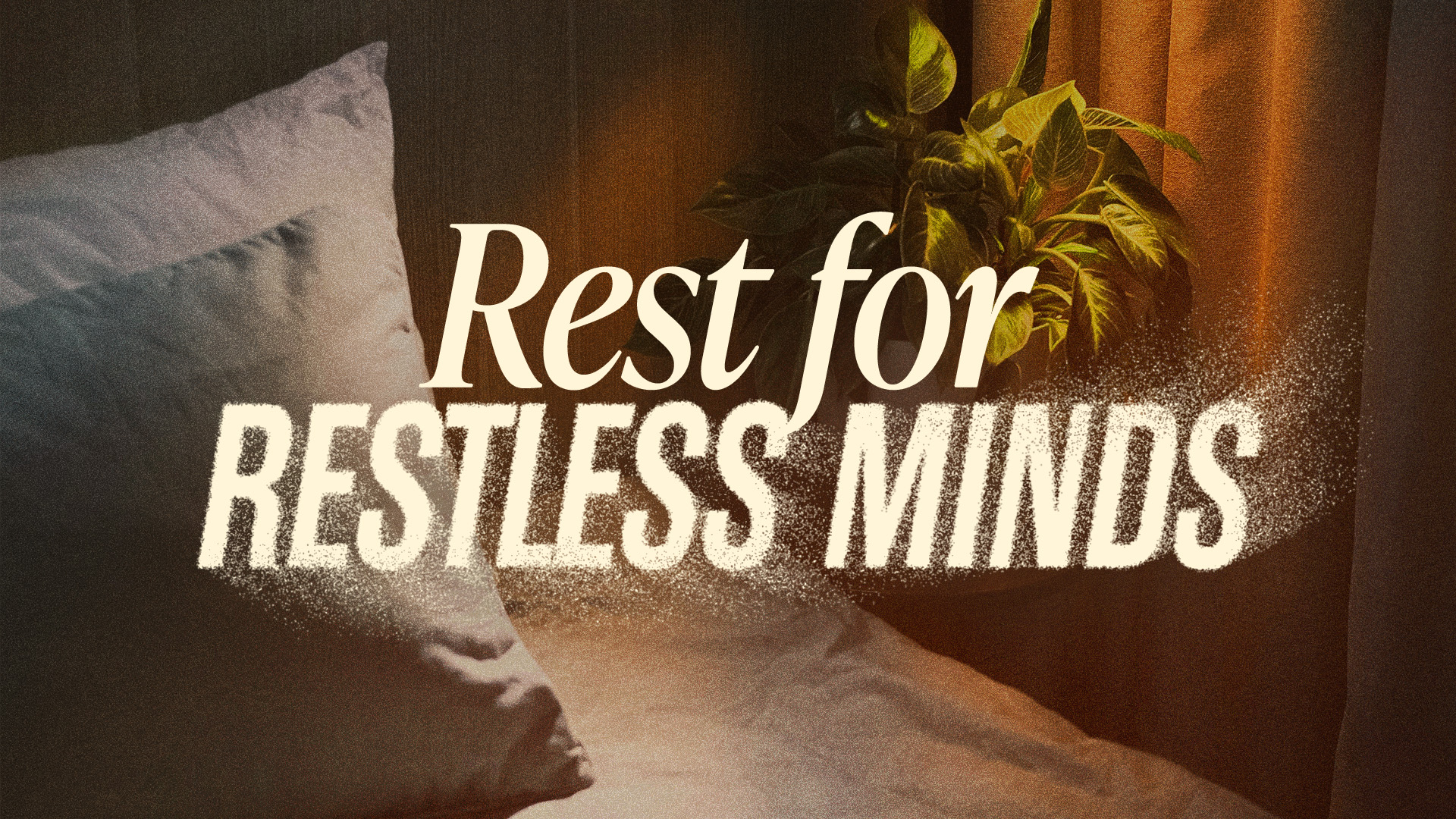 Rest for Restless Minds