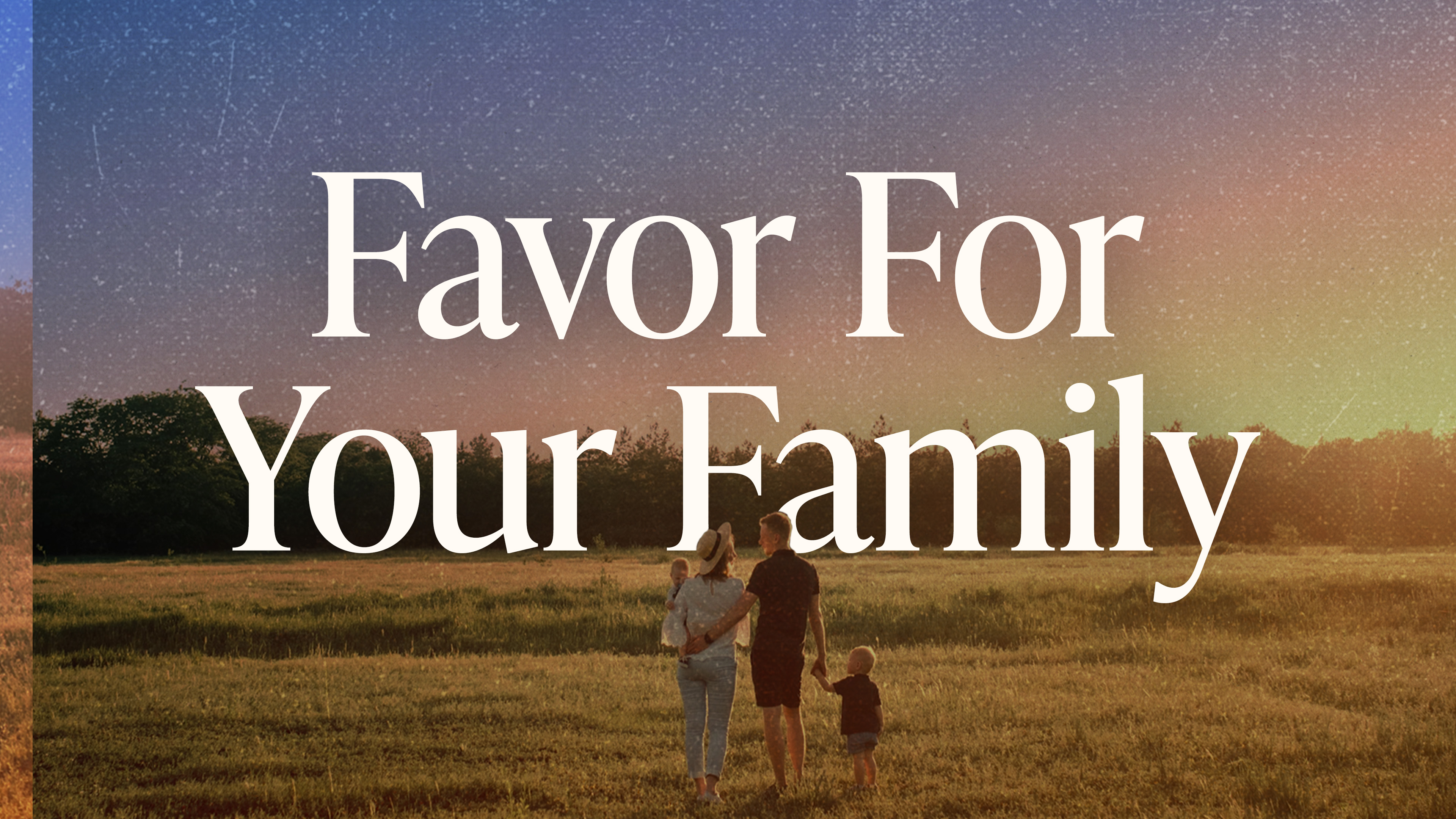 Favor For Your Family