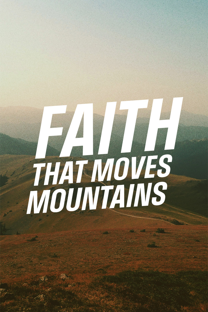 Faith That Moves Mountains