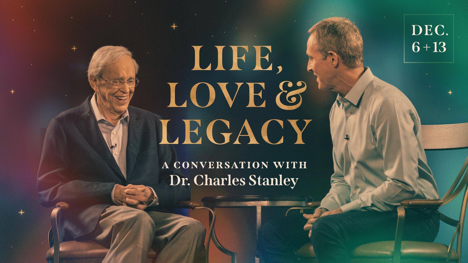 Life, Love & Legacy: A Conversation with Dr. Charles Stanley