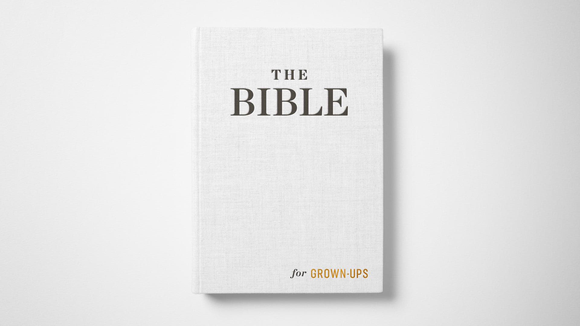 The Bible for Grown-Ups