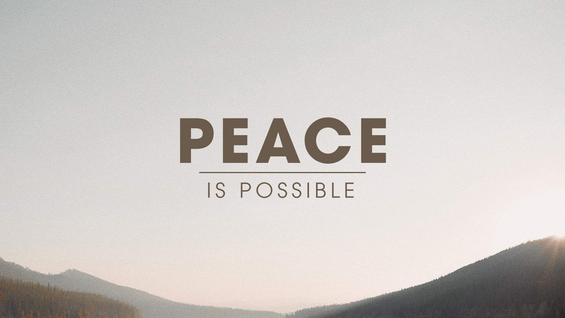 Peace is Possible