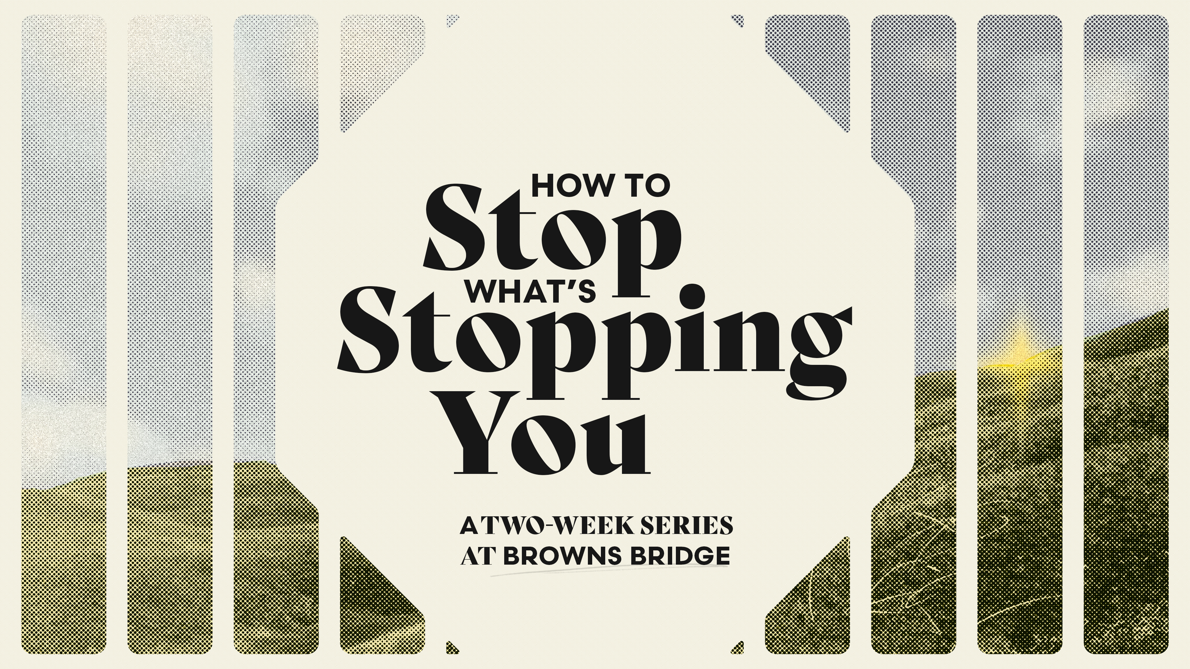 How to Stop What's Stopping You