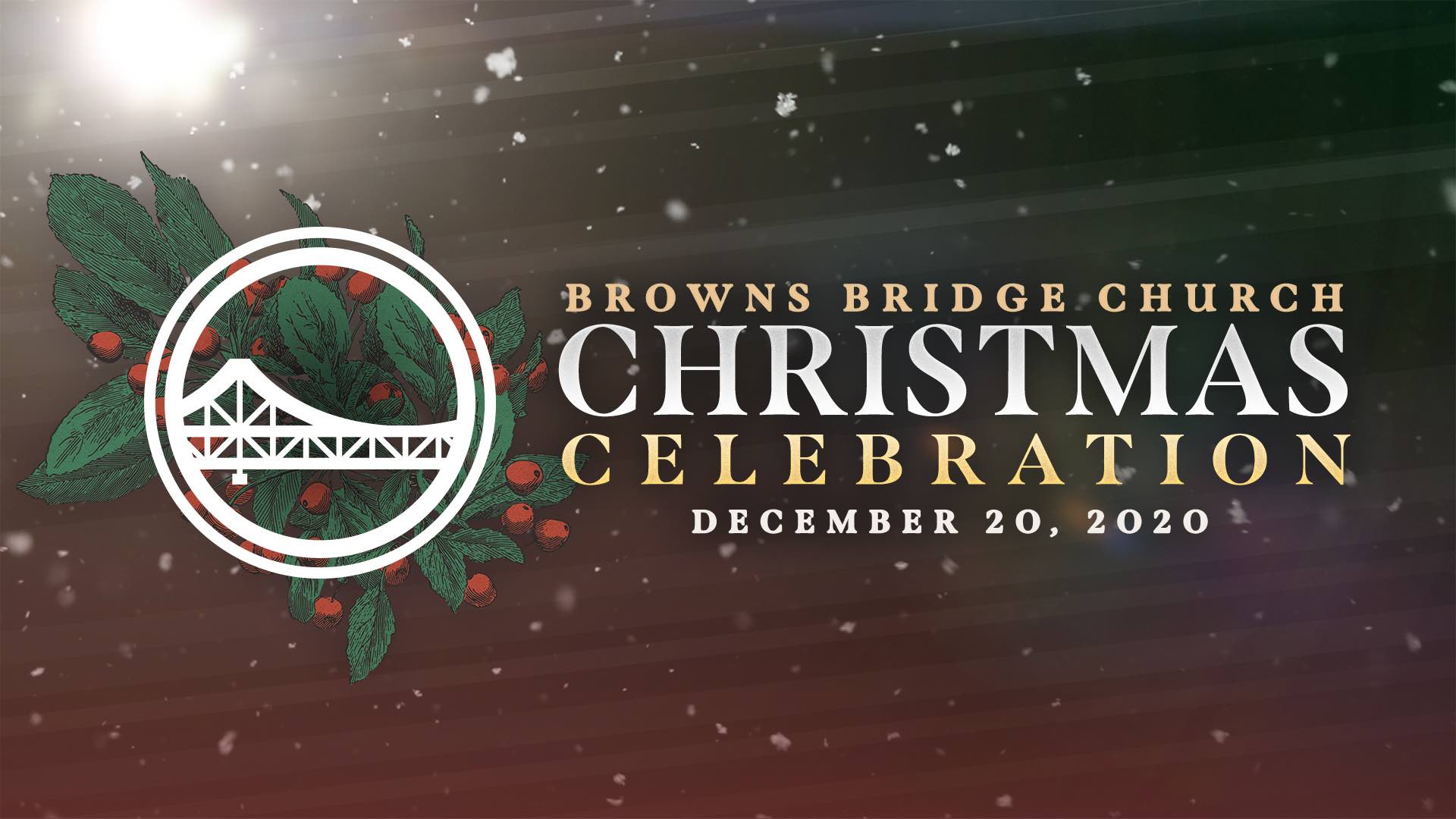 Browns Bridge Church Christmas Celebration