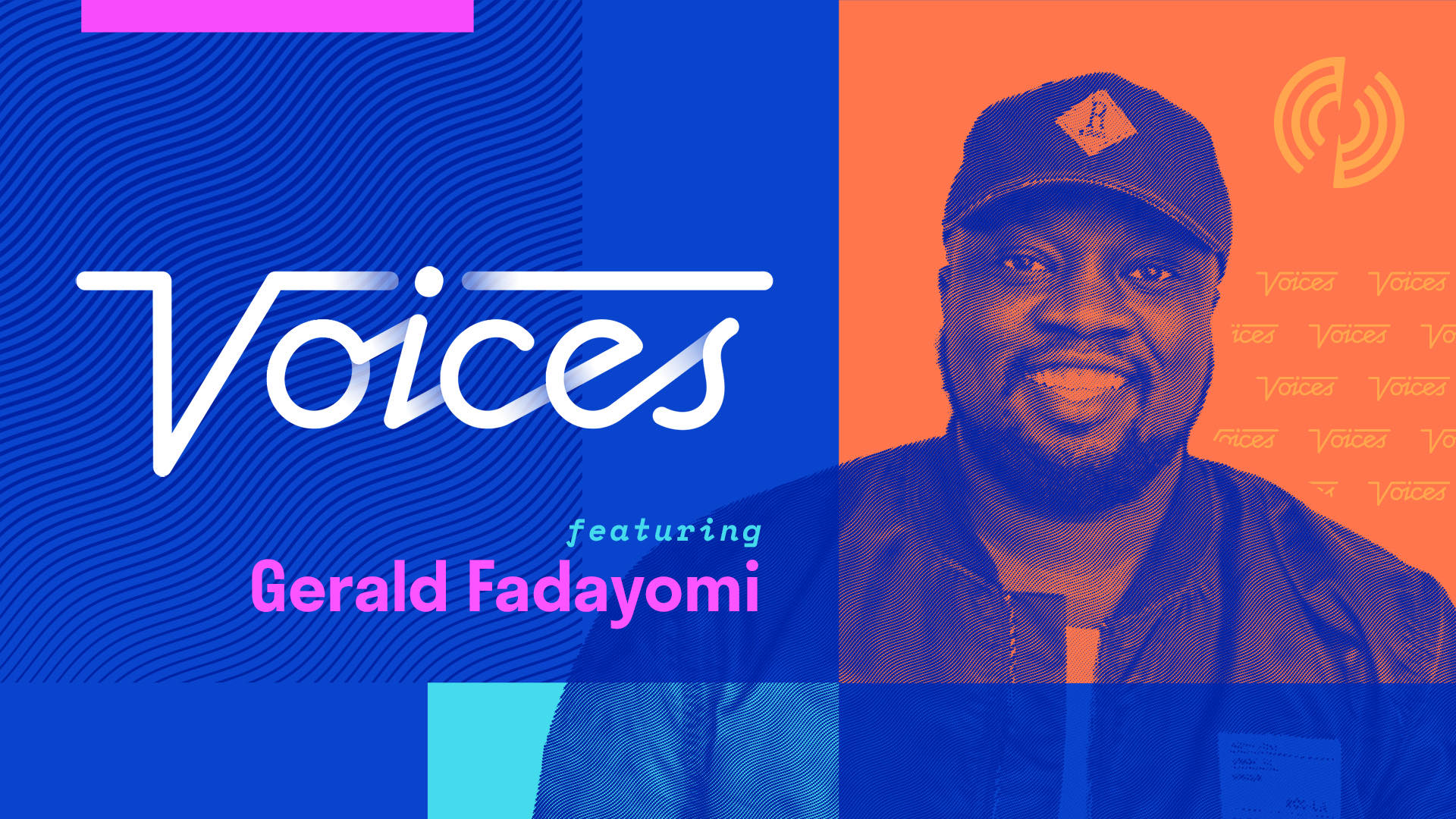 Voices: Gerald Fadayomi