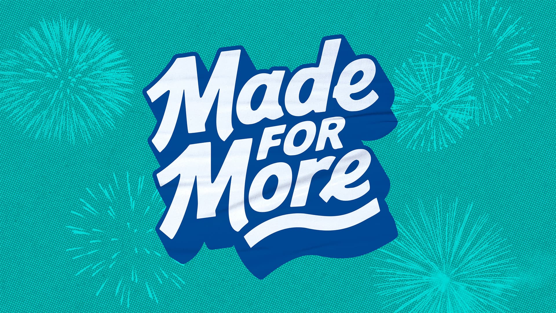 Made for More