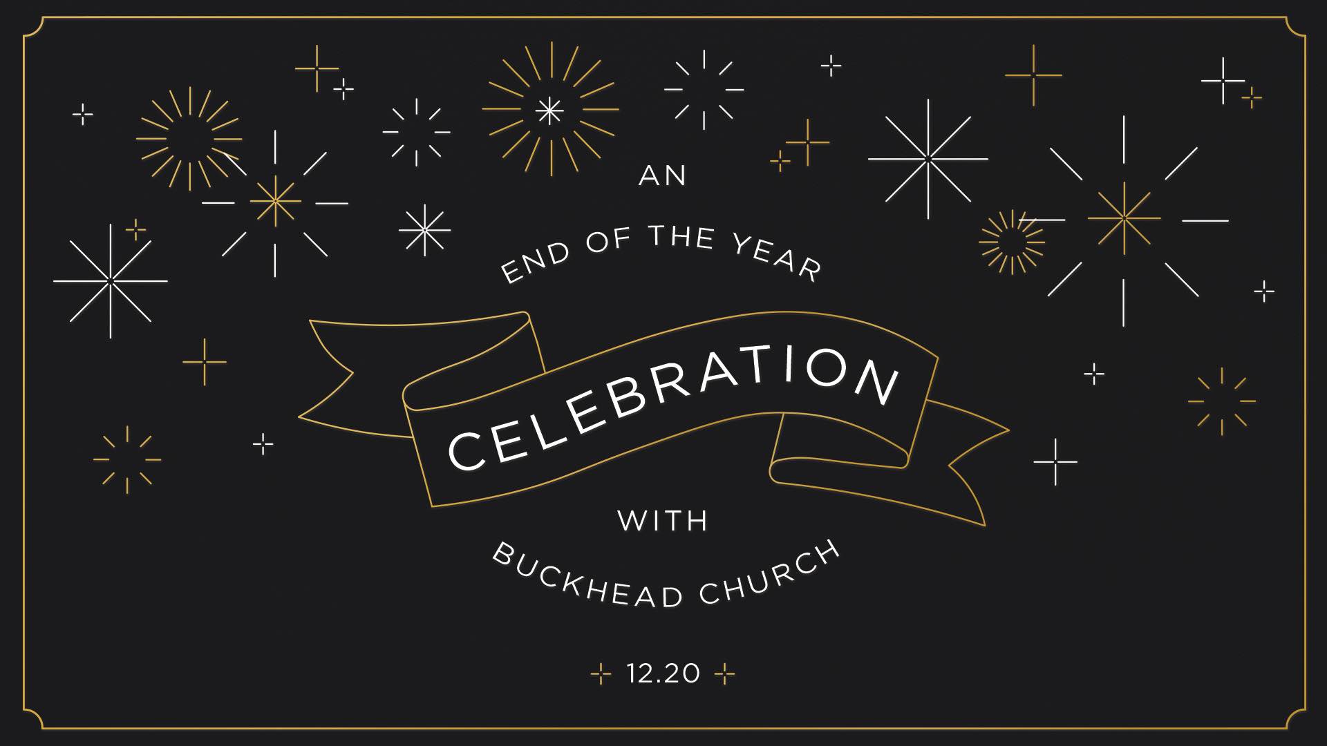 An End of the Year Celebration with Buckhead Church