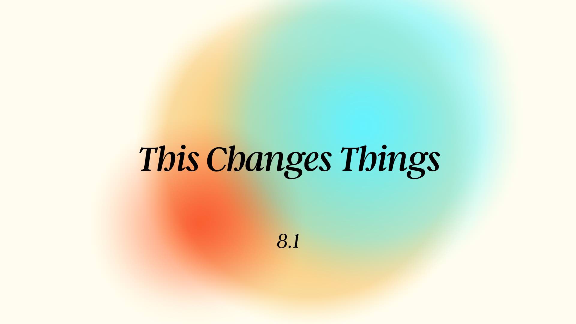 This Changes Things